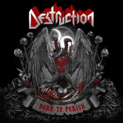 Destruction - Born to Perish